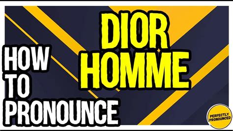 pronounce dior homme|Dior homme pronunciation: How to pronounce Dior homme in .